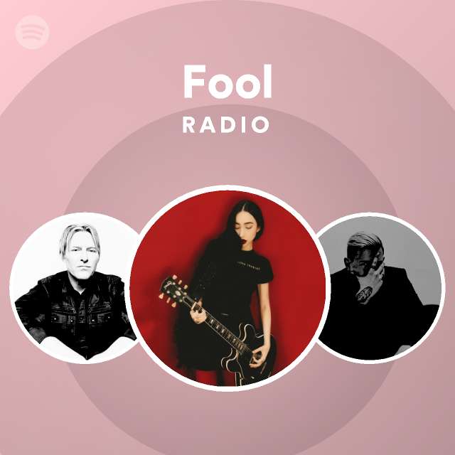 Fool Radio Playlist By Spotify Spotify