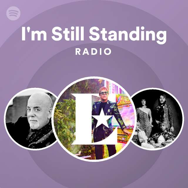 I M Still Standing Radio Spotify Playlist