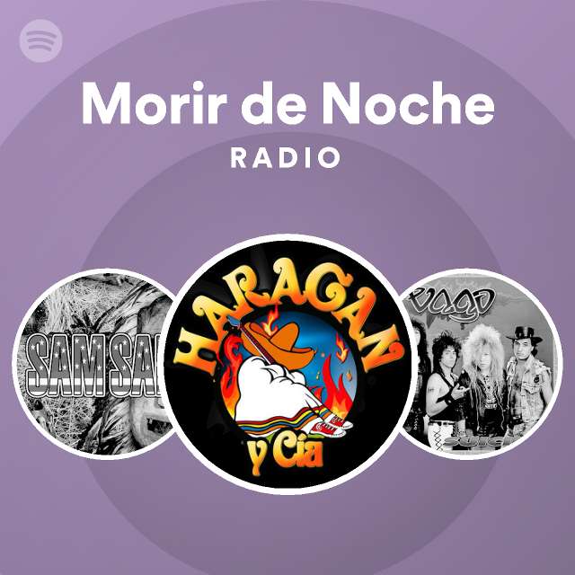 Morir De Noche Radio Playlist By Spotify Spotify