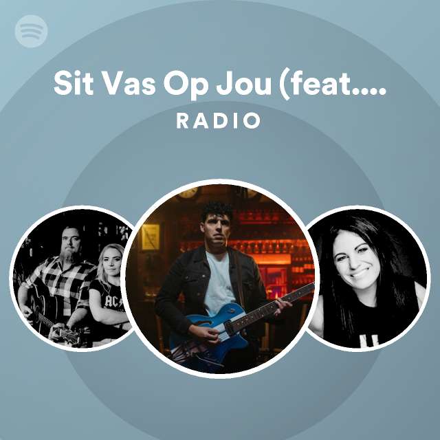 Sit Vas Op Jou Feat Riana Nel Radio Playlist By Spotify Spotify