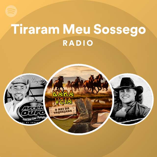 Tiraram Meu Sossego Radio Playlist By Spotify Spotify