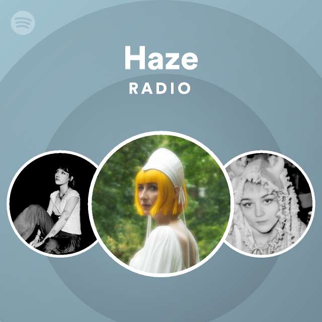 Haze Radio Playlist By Spotify Spotify