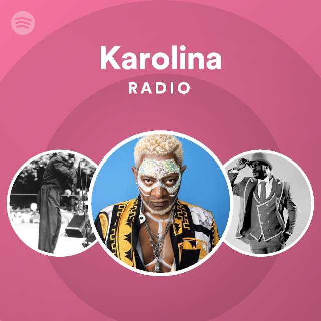 Karolina Radio Playlist By Spotify Spotify