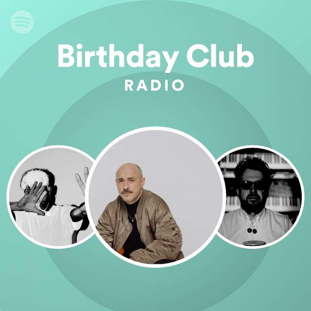 Birthday Club Radio Playlist By Spotify Spotify