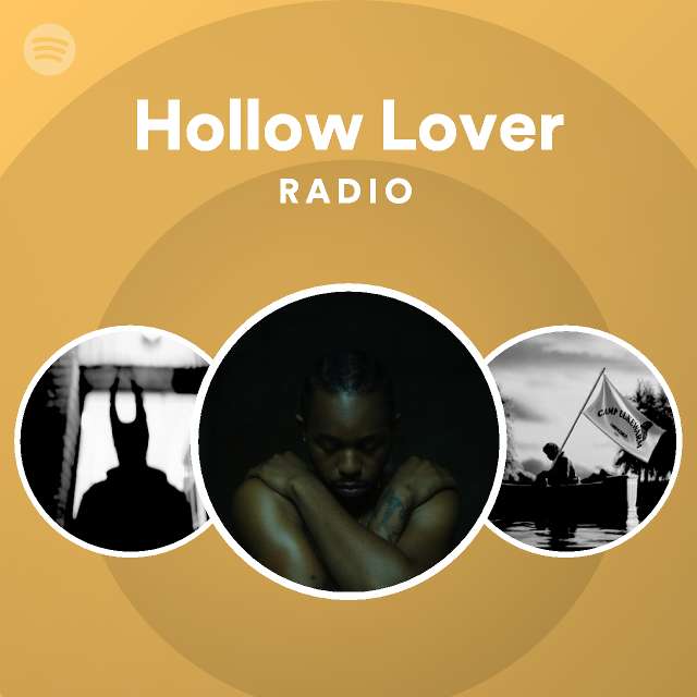 Hollow Lover Radio Playlist By Spotify Spotify