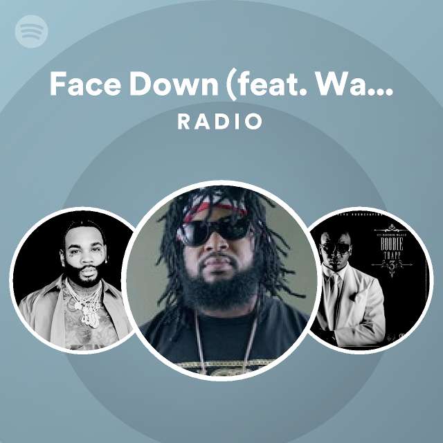 Face Down Feat Wale Kevin Gates Radio Playlist By Spotify Spotify