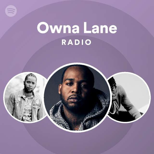 Owna Lane Radio Playlist By Spotify Spotify