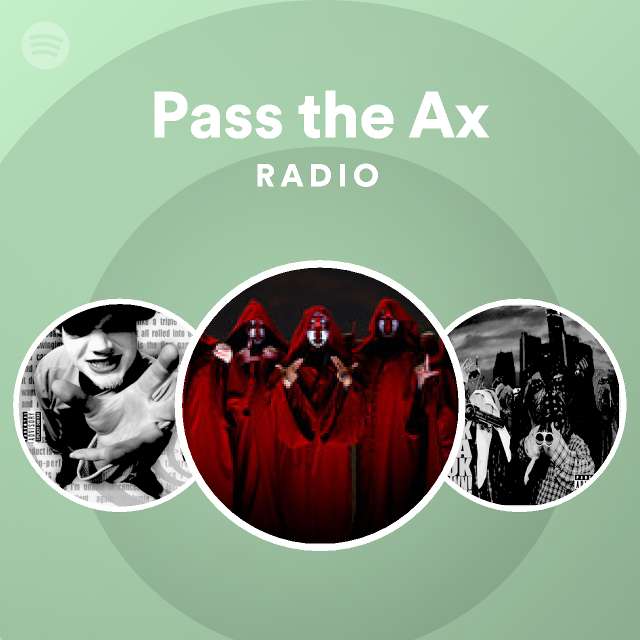 Pass The Ax Radio Playlist By Spotify Spotify