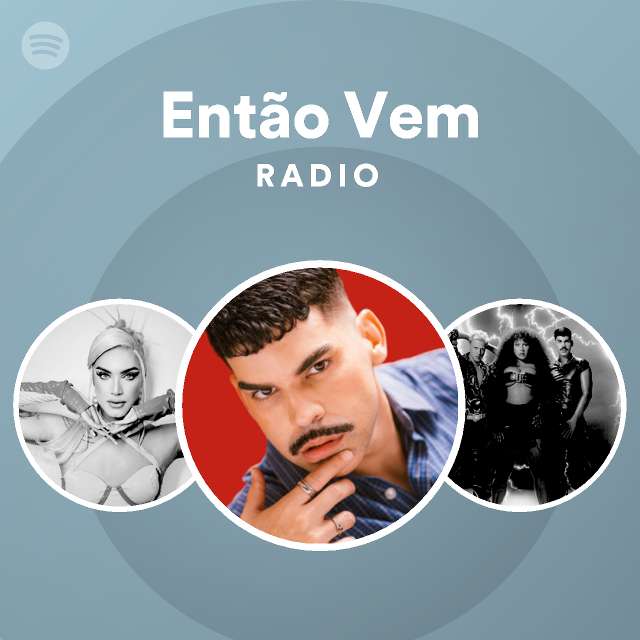 Então Vem Radio playlist by Spotify Spotify