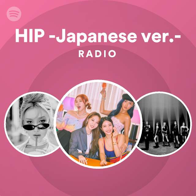 HIP Japanese Ver Radio Spotify Playlist