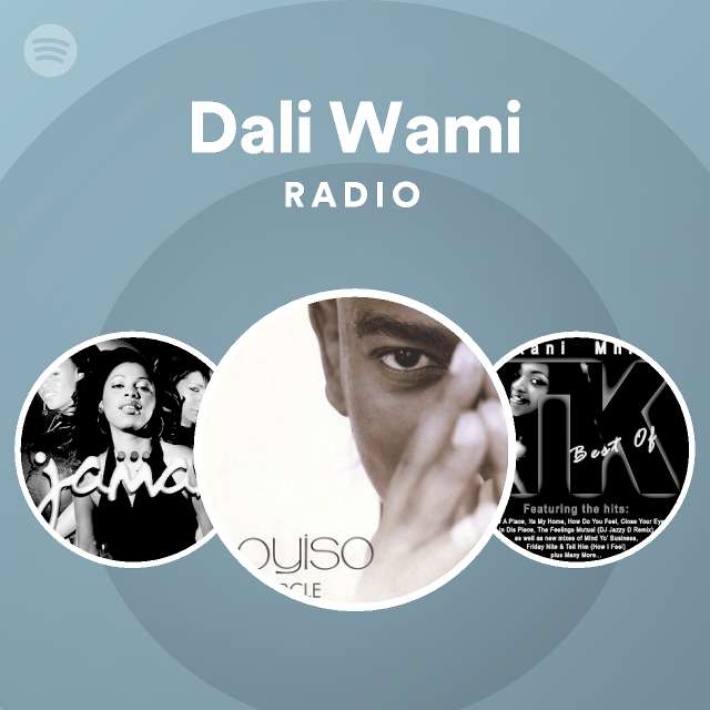 Dali Wami Radio Playlist By Spotify Spotify