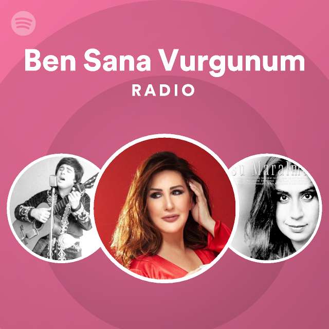 Ben Sana Vurgunum Radio Playlist By Spotify Spotify