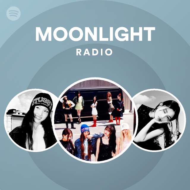 MOONLIGHT Radio Playlist By Spotify Spotify