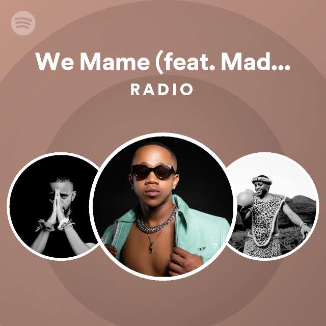 We Mame Feat Madumane Kabza De Small Radio Playlist By Spotify