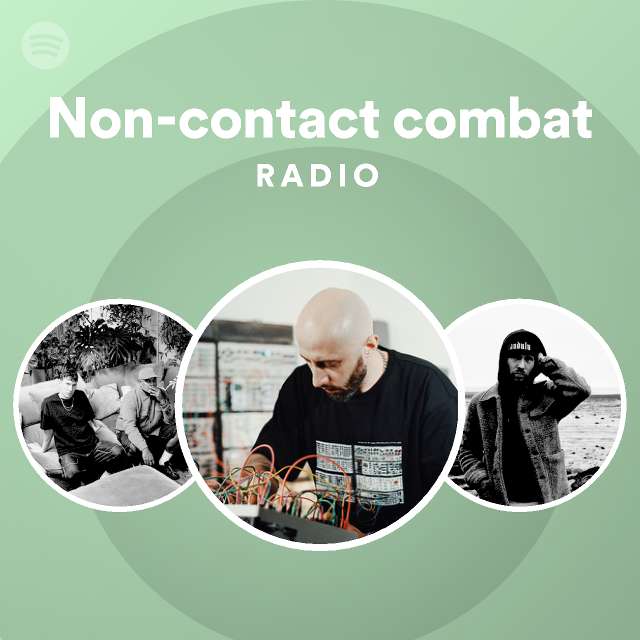 Non Contact Combat Radio Playlist By Spotify Spotify