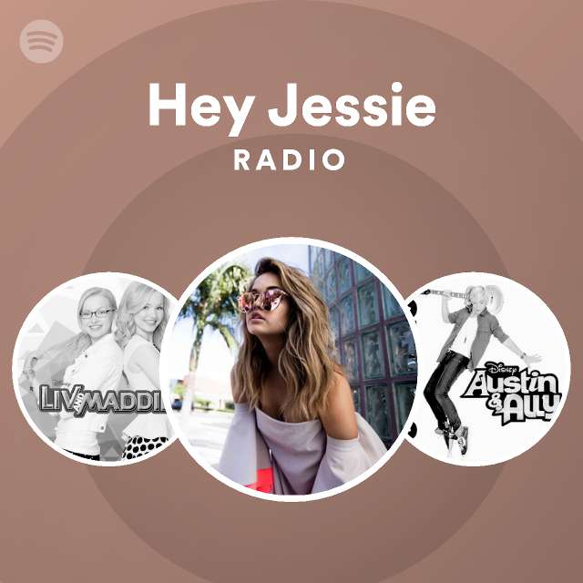 Hey Jessie Radio Playlist By Spotify Spotify