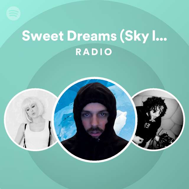 Sweet Dreams Sky Like Dreams Radio Playlist By Spotify Spotify