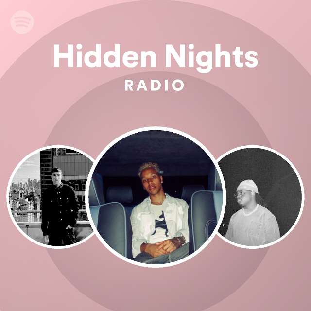 Hidden Nights Radio Playlist By Spotify Spotify