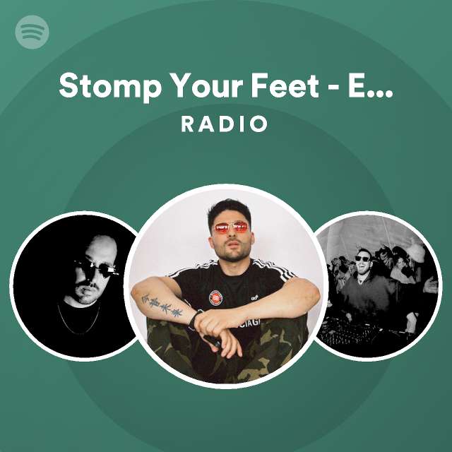 Stomp Your Feet Extended Mixedit Radio Spotify Playlist