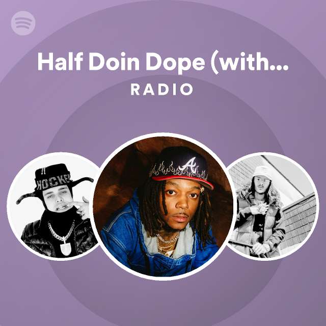 Half Doin Dope With Babytron Feat Lil Yachty Radio Playlist By