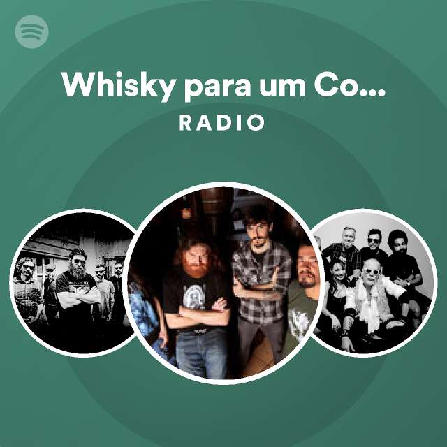 Whisky Para Um Condenado Radio Playlist By Spotify Spotify