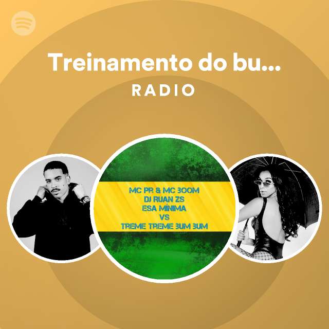 Treinamento Do Bum Bum Radio Playlist By Spotify Spotify