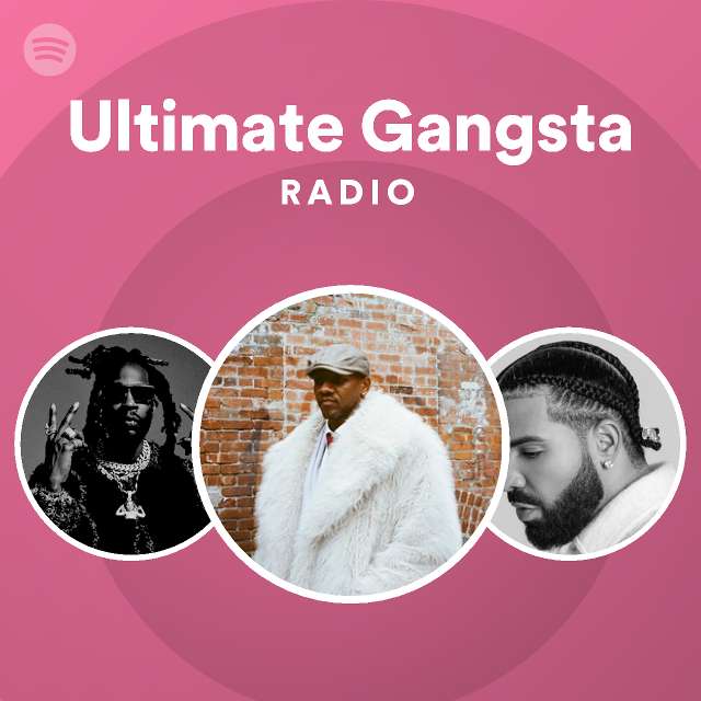 Ultimate Gangsta Radio Playlist By Spotify Spotify