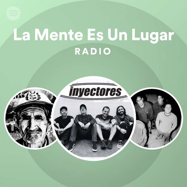 La Mente Es Un Lugar Radio Playlist By Spotify Spotify