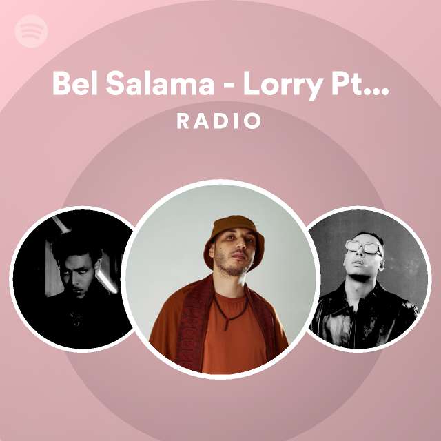 Bel Salama Lorry Pt Remix Radio Spotify Playlist