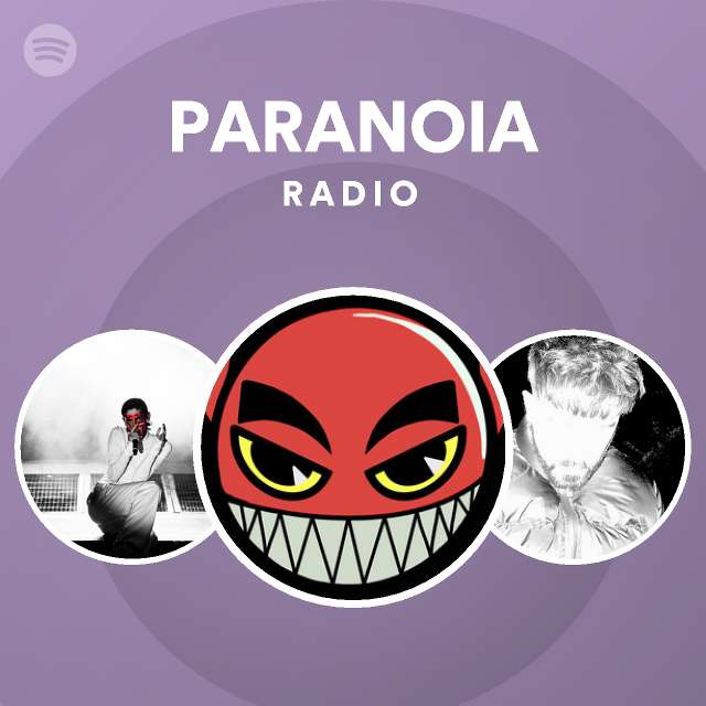 Paranoia Radio Playlist By Spotify Spotify