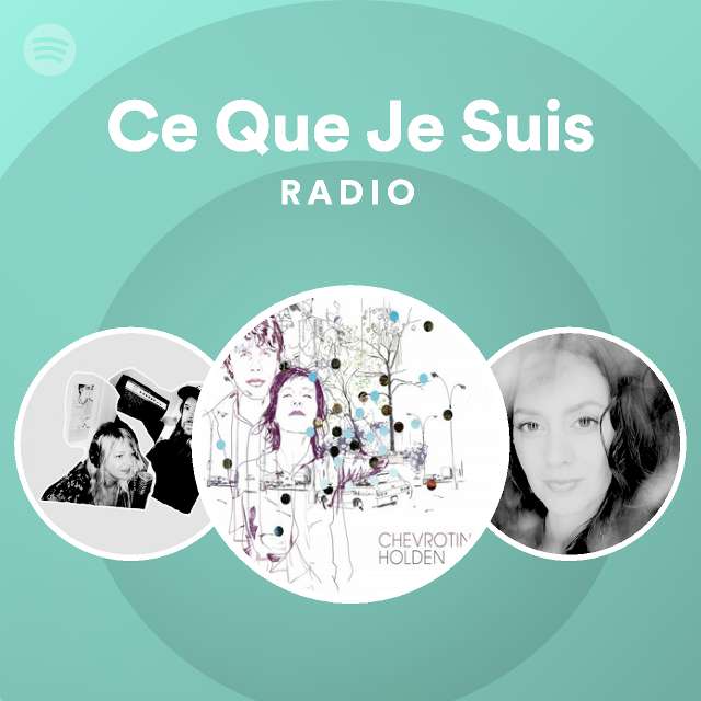 Ce Que Je Suis Radio Playlist By Spotify Spotify