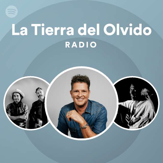 La Tierra Del Olvido Radio Playlist By Spotify Spotify