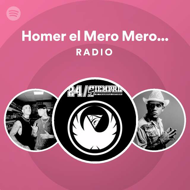 Homer El Mero Mero Radio Playlist By Spotify Spotify