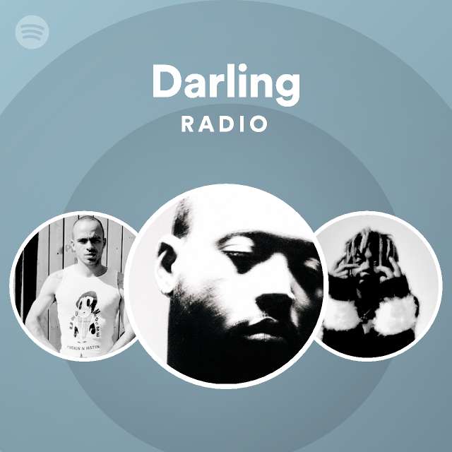 Darling Radio Playlist By Spotify Spotify