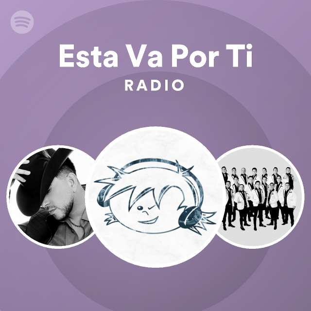 Esta Va Por Ti Radio Playlist By Spotify Spotify