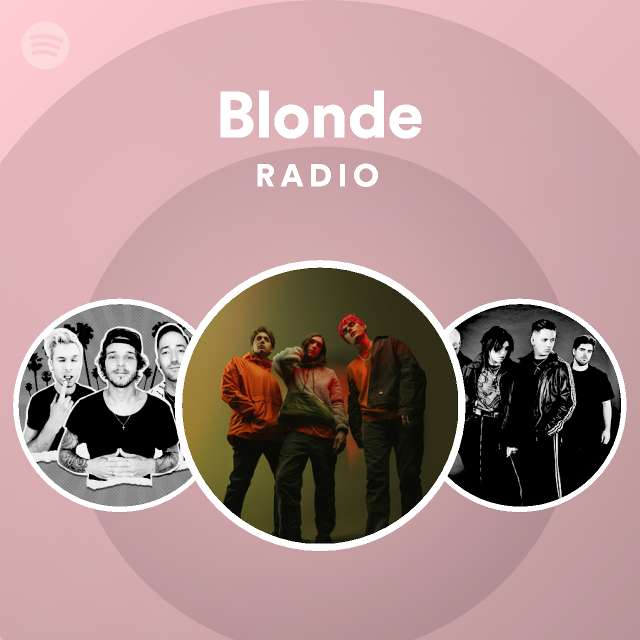 Blonde Radio Playlist By Spotify Spotify