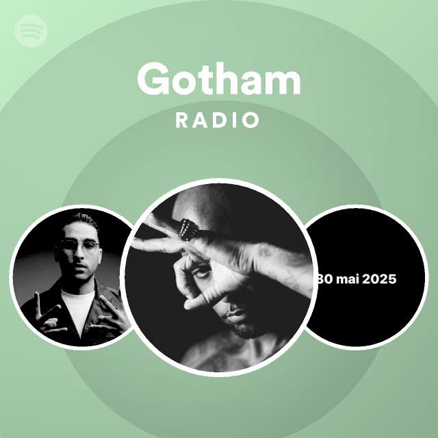 Gotham Radio Playlist By Spotify Spotify