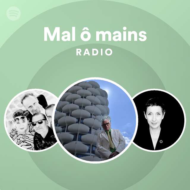 Mal Mains Radio Playlist By Spotify Spotify