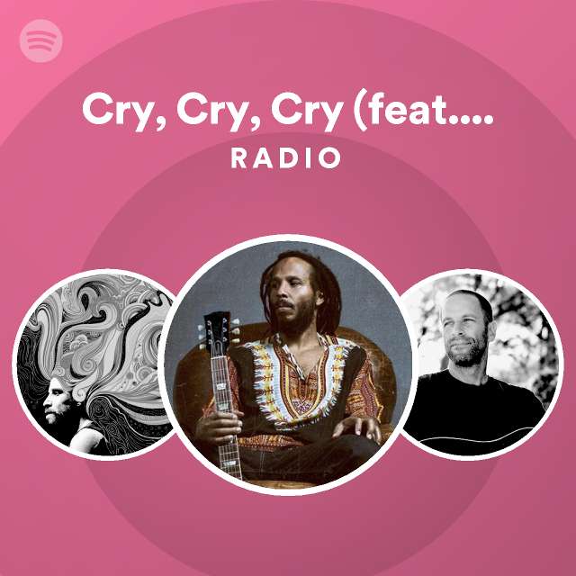 Cry Cry Cry Feat Jack Johnson And Paula Fuga Radio Playlist By