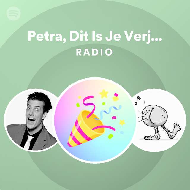 Petra Dit Is Je Verjaardag Radio Playlist By Spotify Spotify