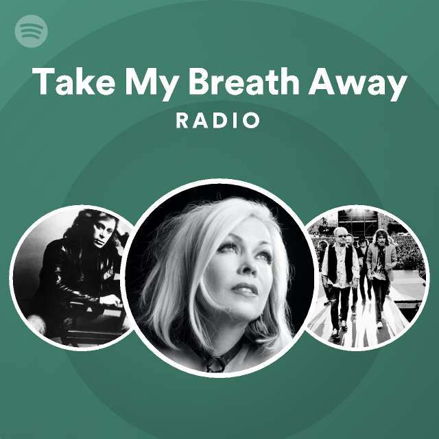 Take My Breath Away Radio Spotify Playlist