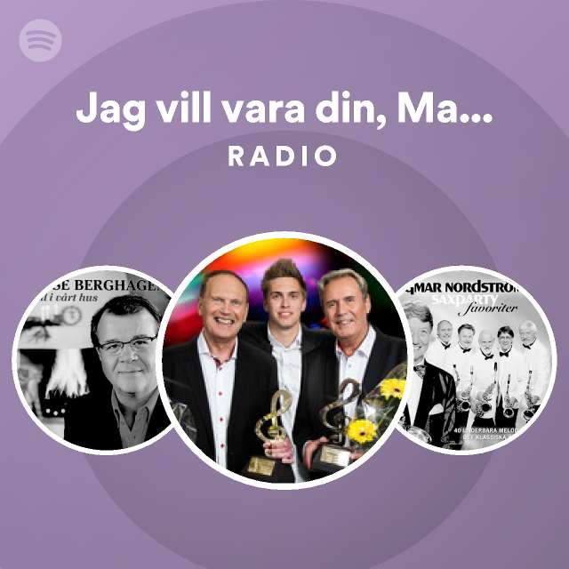 Jag Vill Vara Din Margareta Radio Playlist By Spotify Spotify