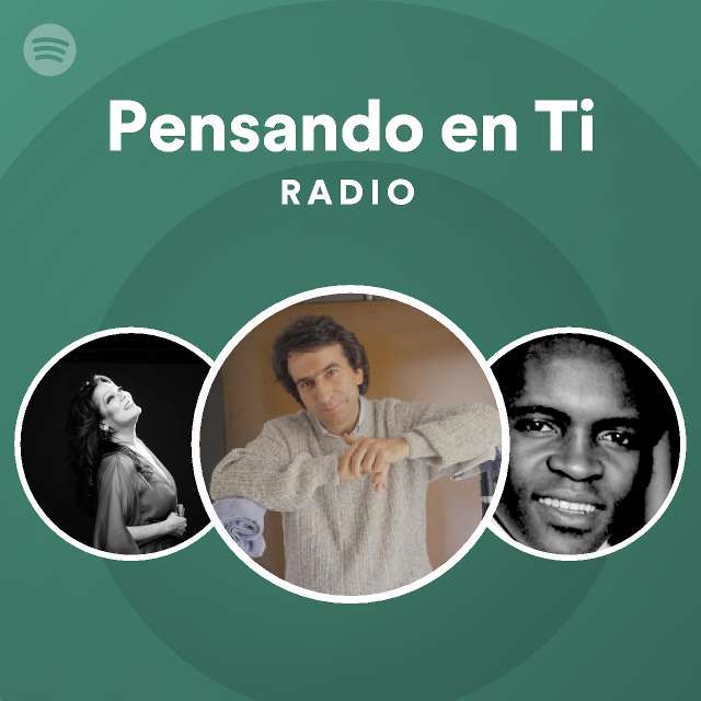 Pensando En Ti Radio Playlist By Spotify Spotify