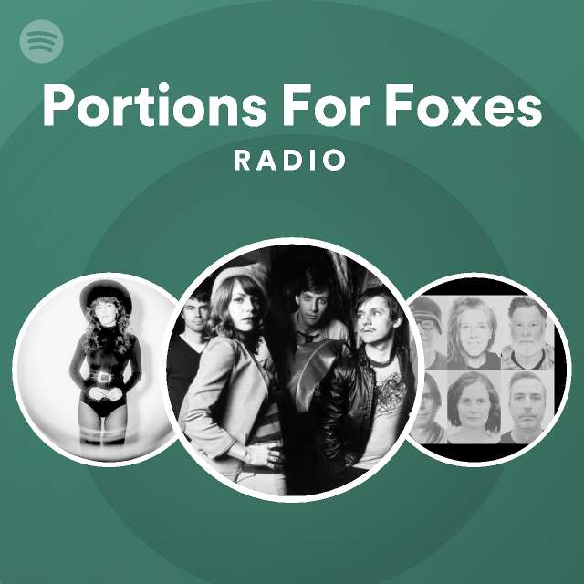 Portions For Foxes Radio Playlist By Spotify Spotify