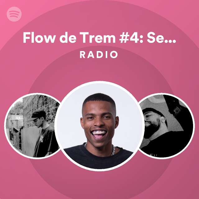 Flow De Trem 4 Segunda Feira Radio Playlist By Spotify Spotify