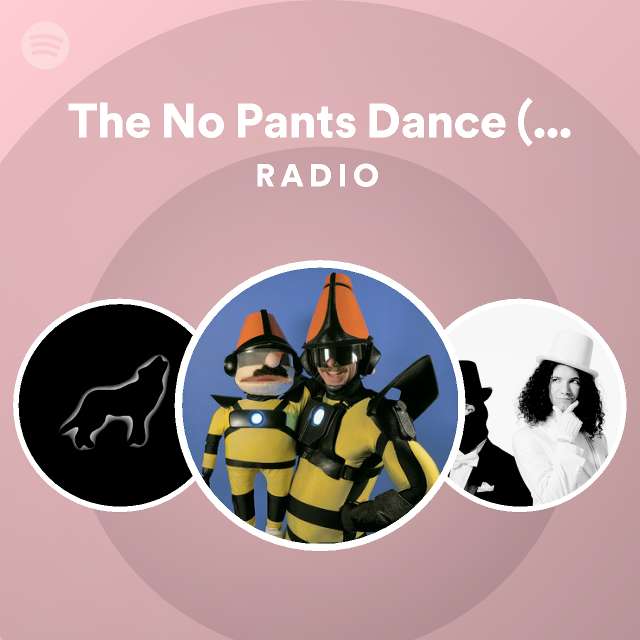 The No Pants Dance Feat Ninja Sex Party Radio Playlist By Spotify