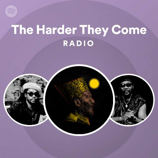 The Harder They Come Radio Playlist By Spotify Spotify