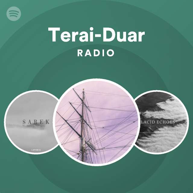 Terai Duar Radio Playlist By Spotify Spotify