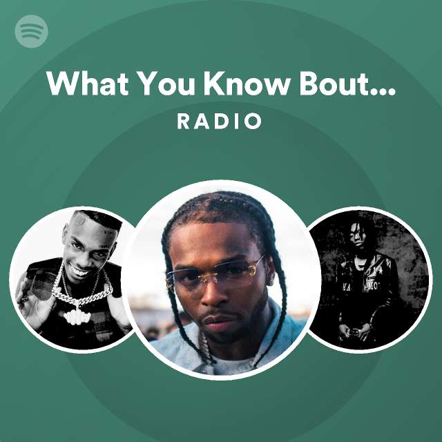 What You Know Bout Love Radio Playlist By Spotify Spotify