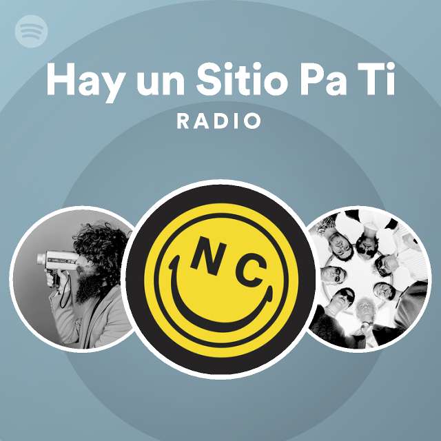 Hay Un Sitio Pa Ti Radio Playlist By Spotify Spotify